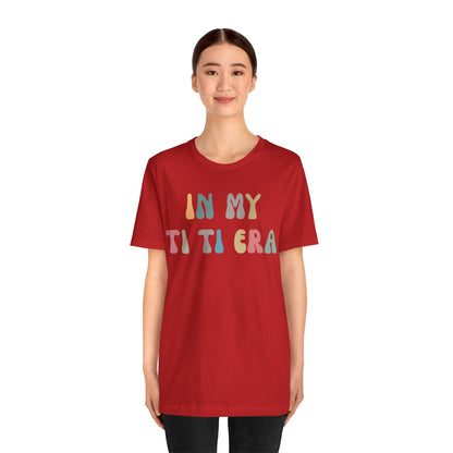 In My Ti Ti Era Shirt, Gift for Aunts, Favorite Aunt Shirt, Auntie Shirt, Auntie Gift from Niece, Cool Aunt Shirt, T shirt for Aunts, T1115