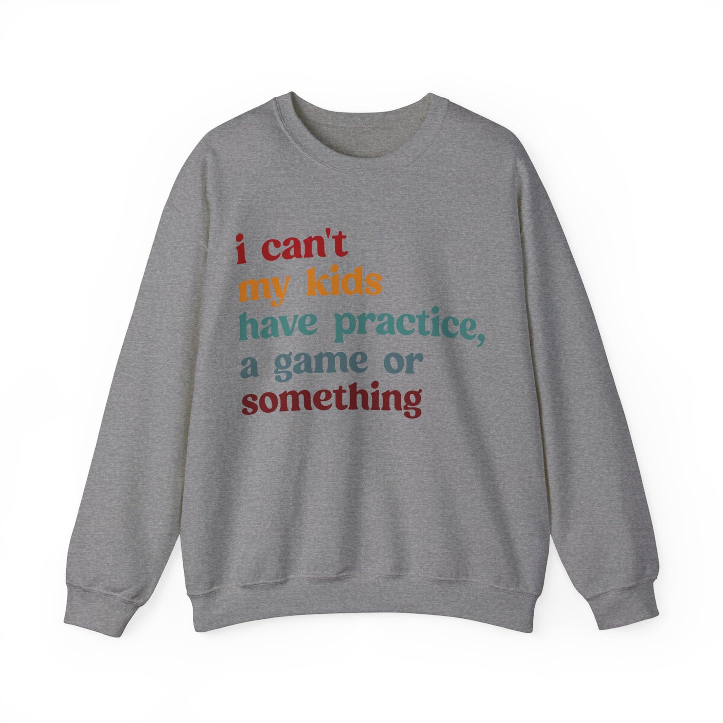 I Can't My Kids Have Practice A Game Or Something Sweatshirt, Funny Sports Mom Sweatshirt, Baseball Mom Sweatshirt, Soccer Mom Gift, S1442