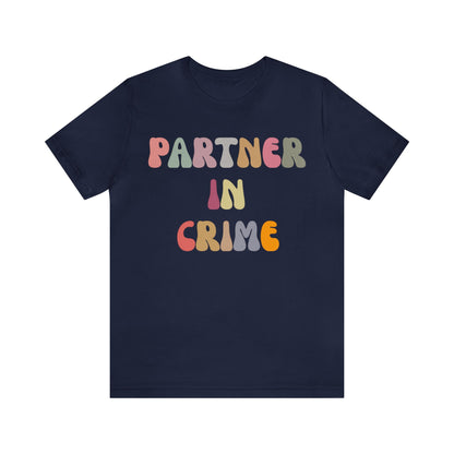 Partner In Crime Shirt, Funny Best Friend Shirt, Matching Besties Shirt, Gift for Best Friend, BFF Shirt for Women, T1287