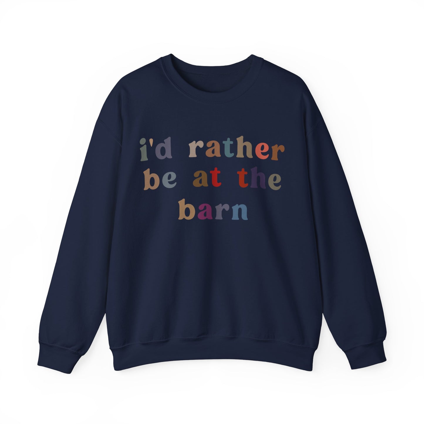 I'd Rather Be On My Barn Sweatshirt, Country Mom Shirt, Farm Life Sweatshirt, Farm Worker Sweatshirt, Horse Lover Sweatshirt, S1201