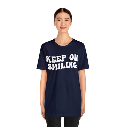 Keep On Smiling Shirt, Encouragement Shirt, Christian Mom Shirt, Positivity Shirt, Be Kind Shirt, Motivational Shirt, T1293