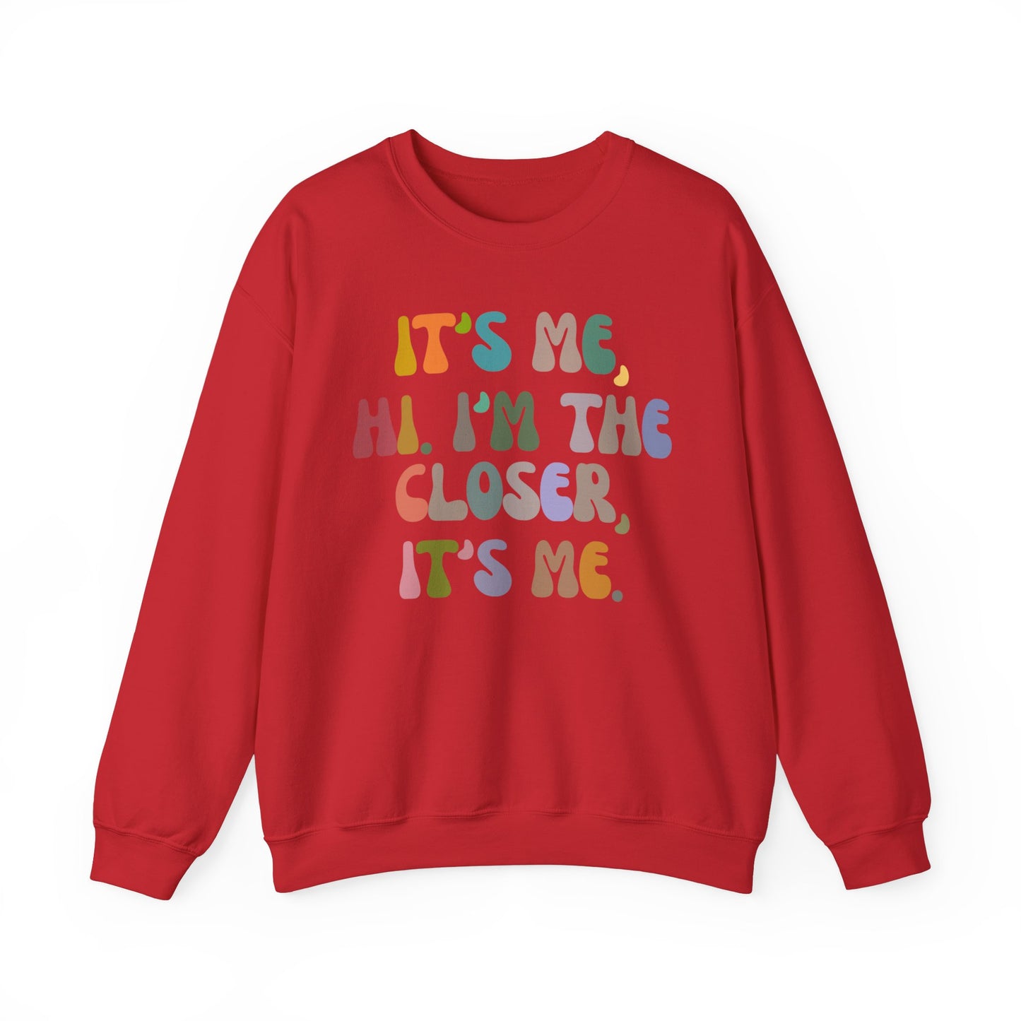 It's Me Hi I'm The Closer It's Me Sweatshirt, Real Estate Closer Sweatshirt, Real Estate Professional Sweatshirt, Real Estate Agent, S1486