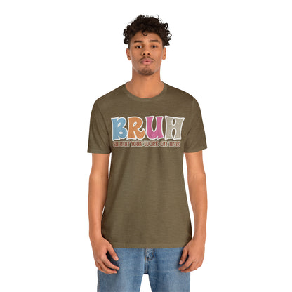 Cool Teacher Shirt, bruh submit your work on time, Bruh Shirt Gift For Teachers, Sarcastic Teacher Tee, Bruh Teacher Tee, T393