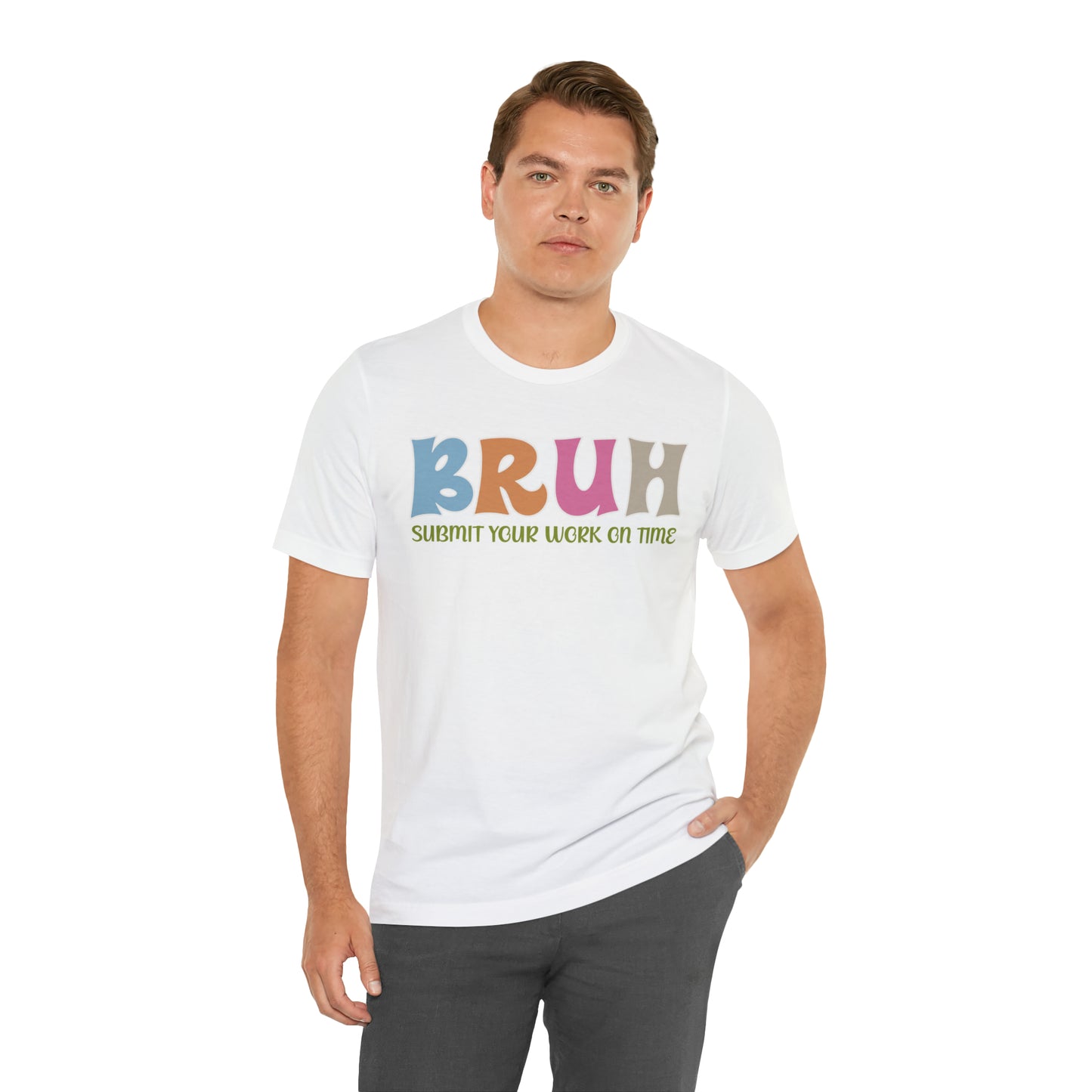 Cool Teacher Shirt, bruh submit your work on time, Bruh Shirt Gift For Teachers, Sarcastic Teacher Tee, Bruh Teacher Tee, T391