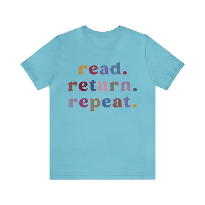 Read Return Repeat Shirt, Shirt for Bibliophile, Book Lovers Club Shirt, Book Nerd Shirt, Bookworm Gift, Librarian Shirt, T1189