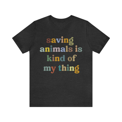 Saving Animals Is Kind Of My Thing Shirt, Animal Rescue Tshirt, Pet Adoption Tshirt, Dog Mom Shirt, Fur Mama T-Shirt, T999