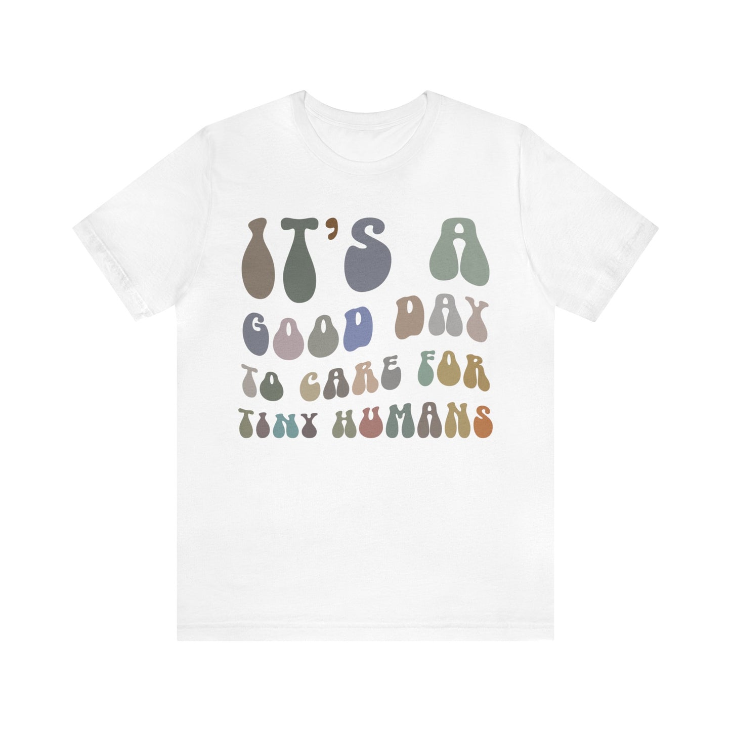 It's A Good Day To Care For Tiny Humans Shirt, Nurse Appreciation Shirt, Baby Nurse Shirt, Neonatal Intensive Care Unit Shirt, T1296