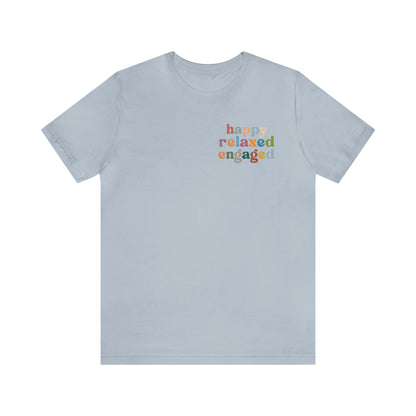 Happy Relaxed Engaged Shirt, Behavior Analysis Graduate Shirt, T460