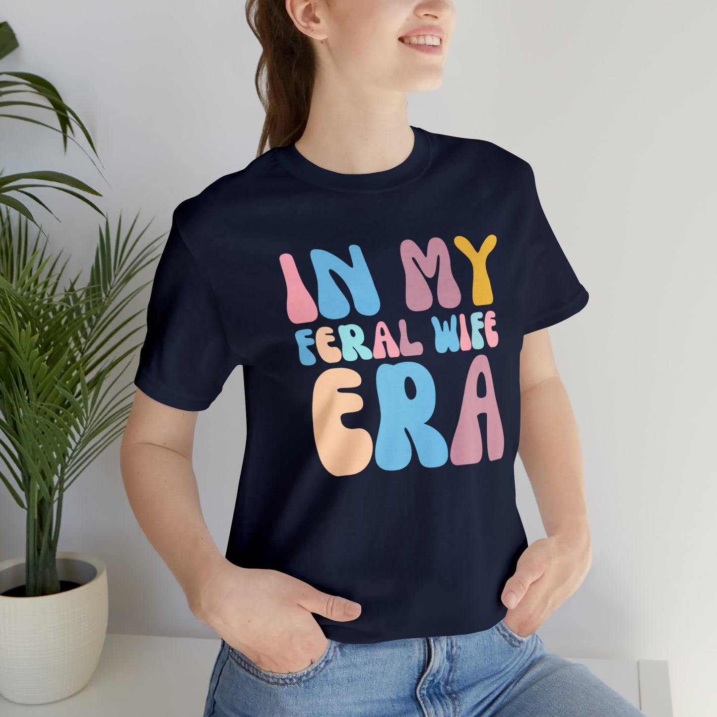 In My Feral Wife Era Shirt, Feral Wife Era Shirt, Funny Feral Wife Shirt, T269