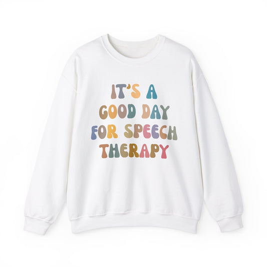 It's A Good Day For Speech Therapy Sweatshirt, Speech Language Pathologist Sweatshirt, Speech Therapist Sweatshirt, S1250