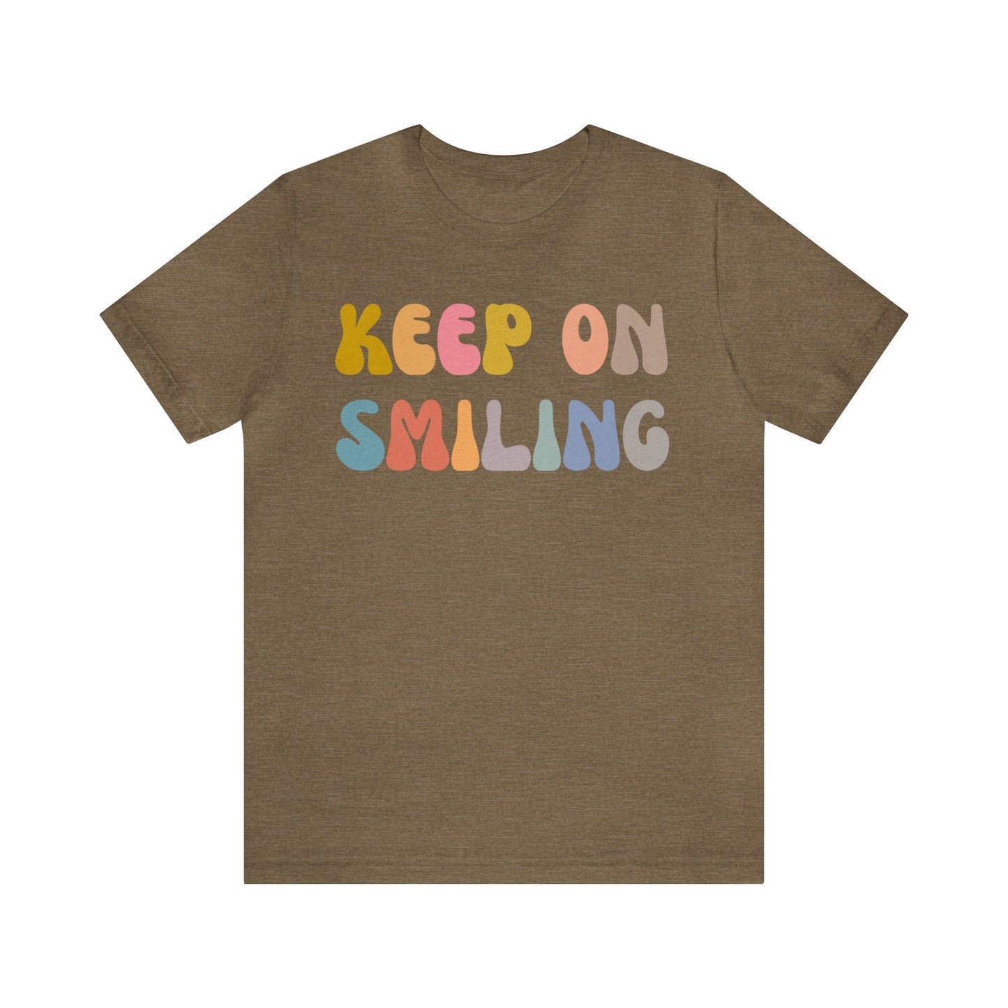 Keep On Smiling Shirt, Encouragement Shirt, Christian Mom Shirt, Positivity Shirt, Be Kind Shirt, Motivational Shirt, T1290