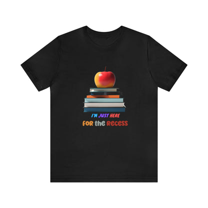 Back to school shirt funny for student, I am just here for the recess, T151