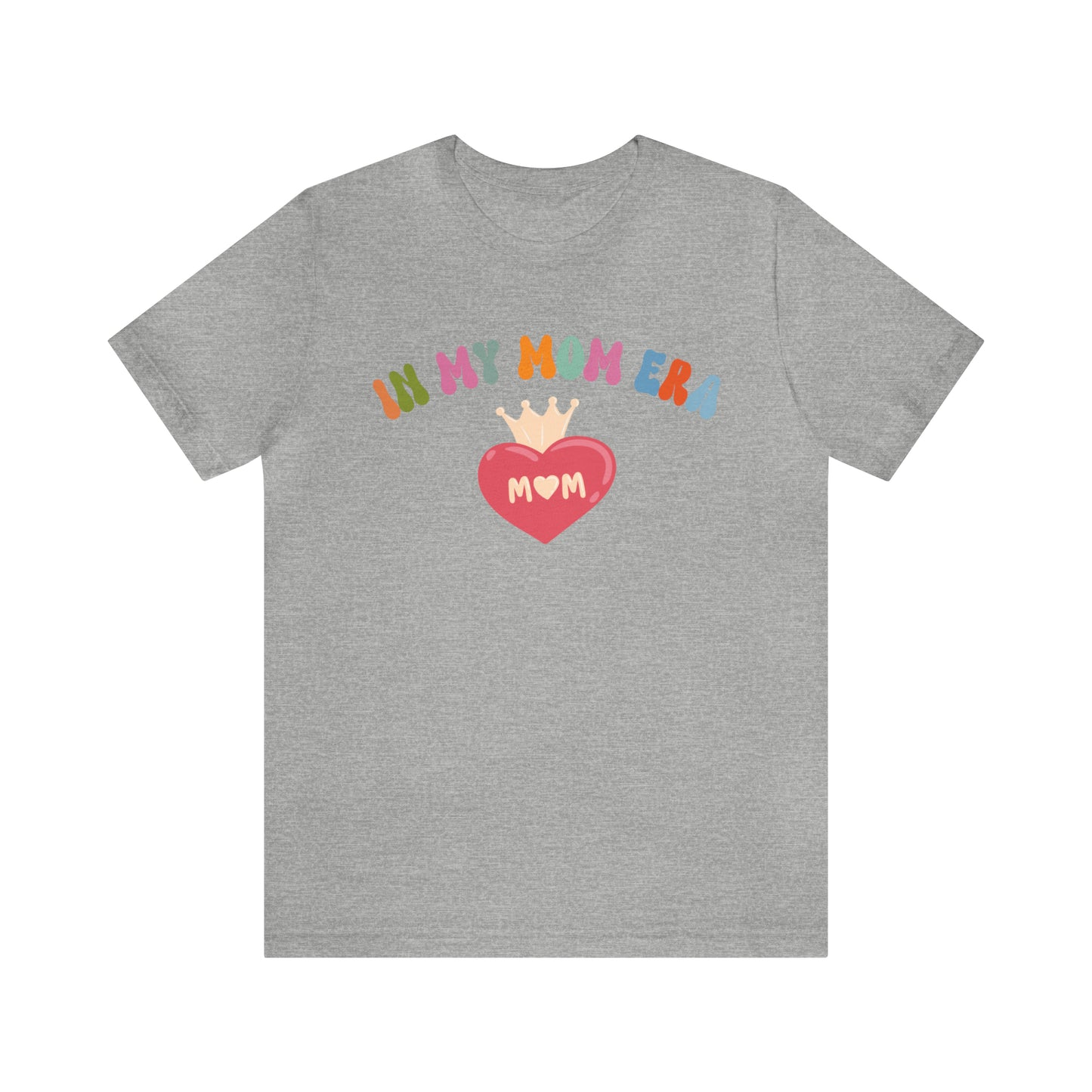 Mom Era Shirt, In My Mom Era Shirt, Mom Life Shirt, Mother's Day Gift, Best Mom Shirt, T521