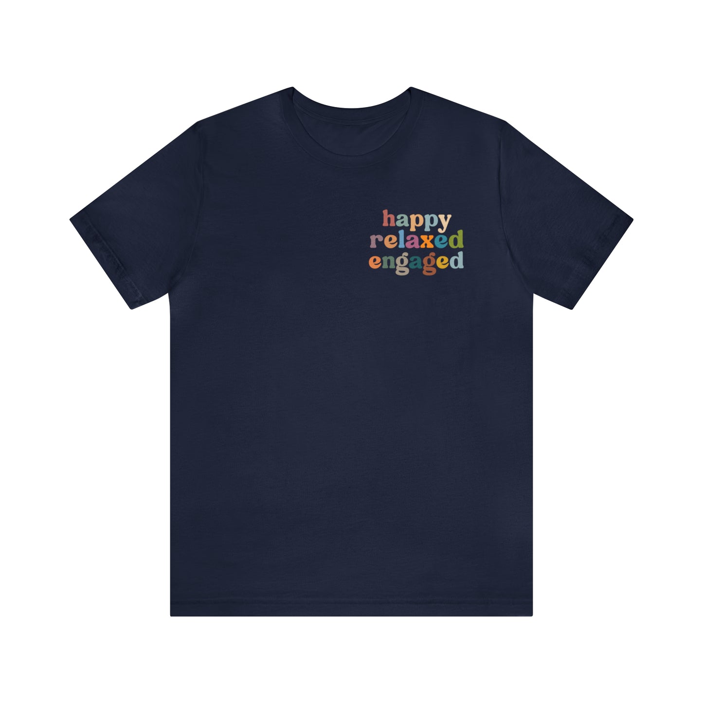 Happy Relaxed Engaged Shirt, Behavior Analysis Graduate Shirt, T460