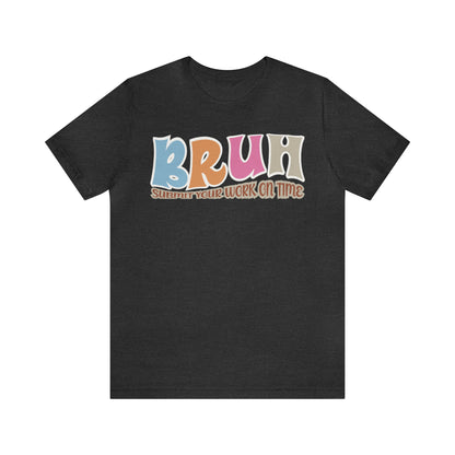 Cool Teacher Shirt, bruh submit your work on time, Bruh Shirt Gift For Teachers, Sarcastic Teacher Tee, Bruh Teacher Tee, T392