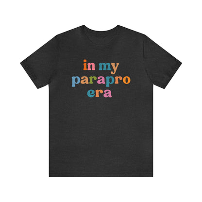 In My Parapro Era Shirt, Instructional Aides Shirt, Teacher Assistant Shirt, Paraprofessional Shirt, T590