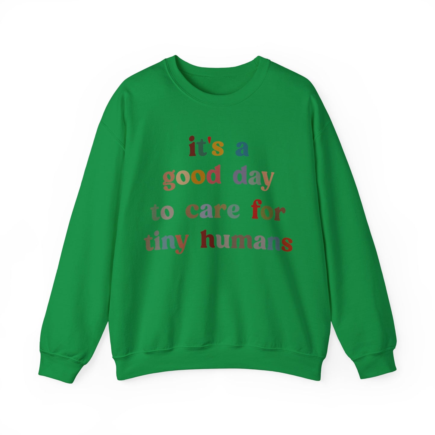 It's A Good Day To Care For Tiny Humans Sweatshirt, Nurse Appreciation Sweatshirt, Neonatal Intensive Care Unit Sweatshirt, S1295