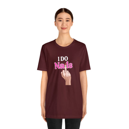 I do nails, Nail tech shirt, Gift for nail tech, Cute Nail Tech Shirt, Women's Shirt, Gift For Manicurist, T458