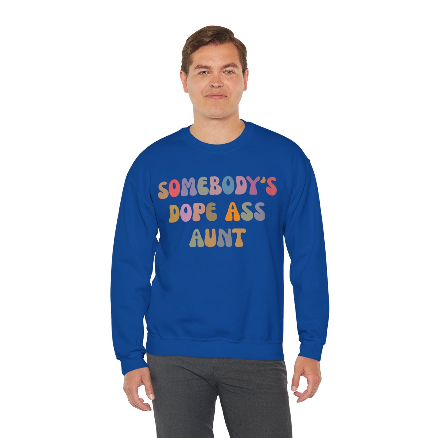 Somebody's Dope Ass Aunt Sweatshirt, Best Aunt Sweatshirt, New Aunt Sweatshirt, Funny Aunt Sweatshirt, Favorite Aunt Sweatshirt, S1209