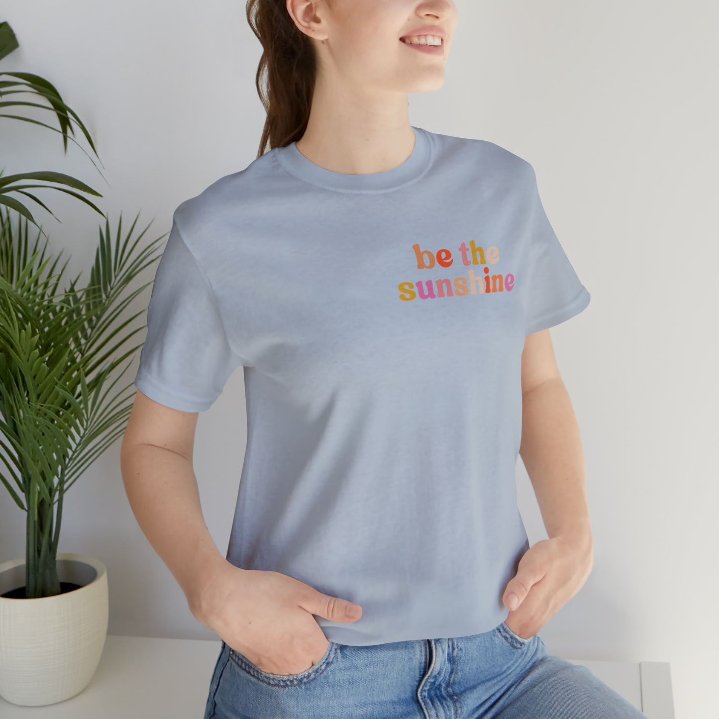 Be The Sunshine Shirt, Retro Positive Vibes Motivational T-Shirt for Birthday Gift , Cute Inspirational T-shirt for Her, T403