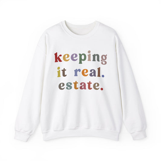 Keeping It Real Estate Sweatshirt, Real Estate Broker Sweatshirt , Gift For Realtor Funny Real Estate Professional Sweatshirt, S1151