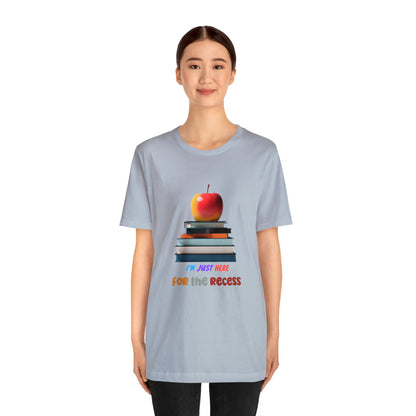 Back to school shirt funny for student, I am just here for the recess, T151