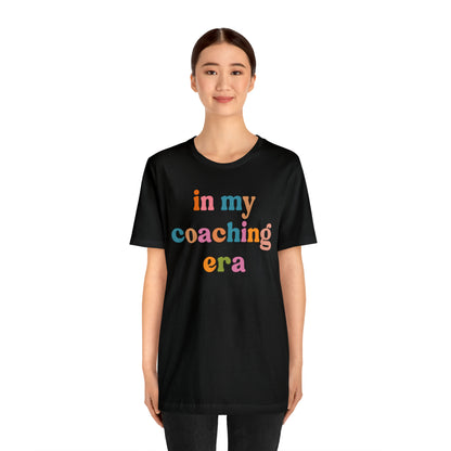 In My Coaching Era Shirt, Retro Coach Shirt, Shirt for Sports Coach, Cute Coaching Shirt, Gift for Coach, T594