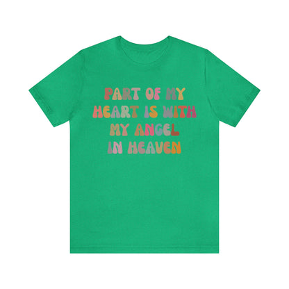 Part Of My Heart Is With My Angel In Heaven Shirt,Inspirational Shirt, Mom Shirt, Happy Life, Positive Shirt, Motivational Shirt, T1297