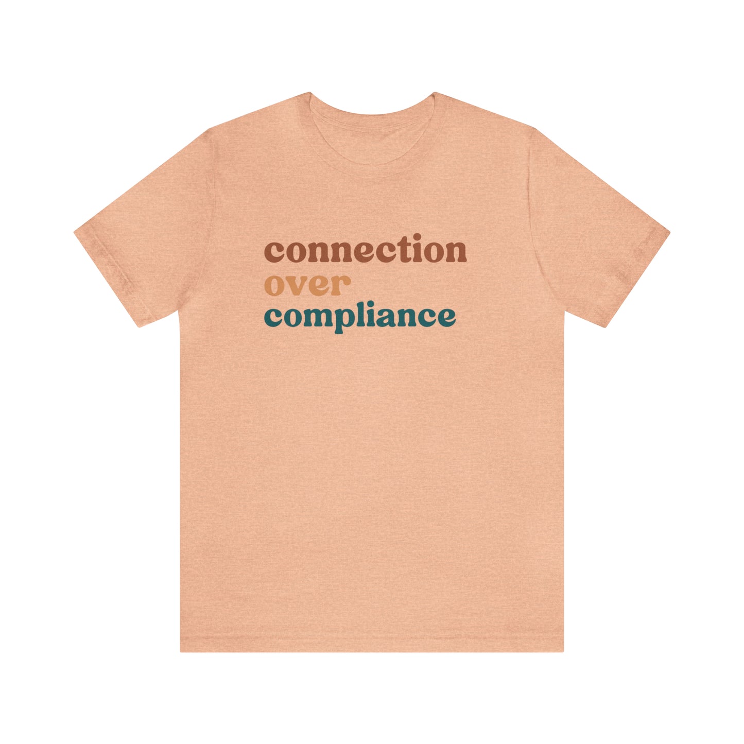 Connection Over Compliance Shirt, Special Education Shirt, Inspirational Shirt, Inclusive Education Shirt, Autism Awareness Shirt, T720