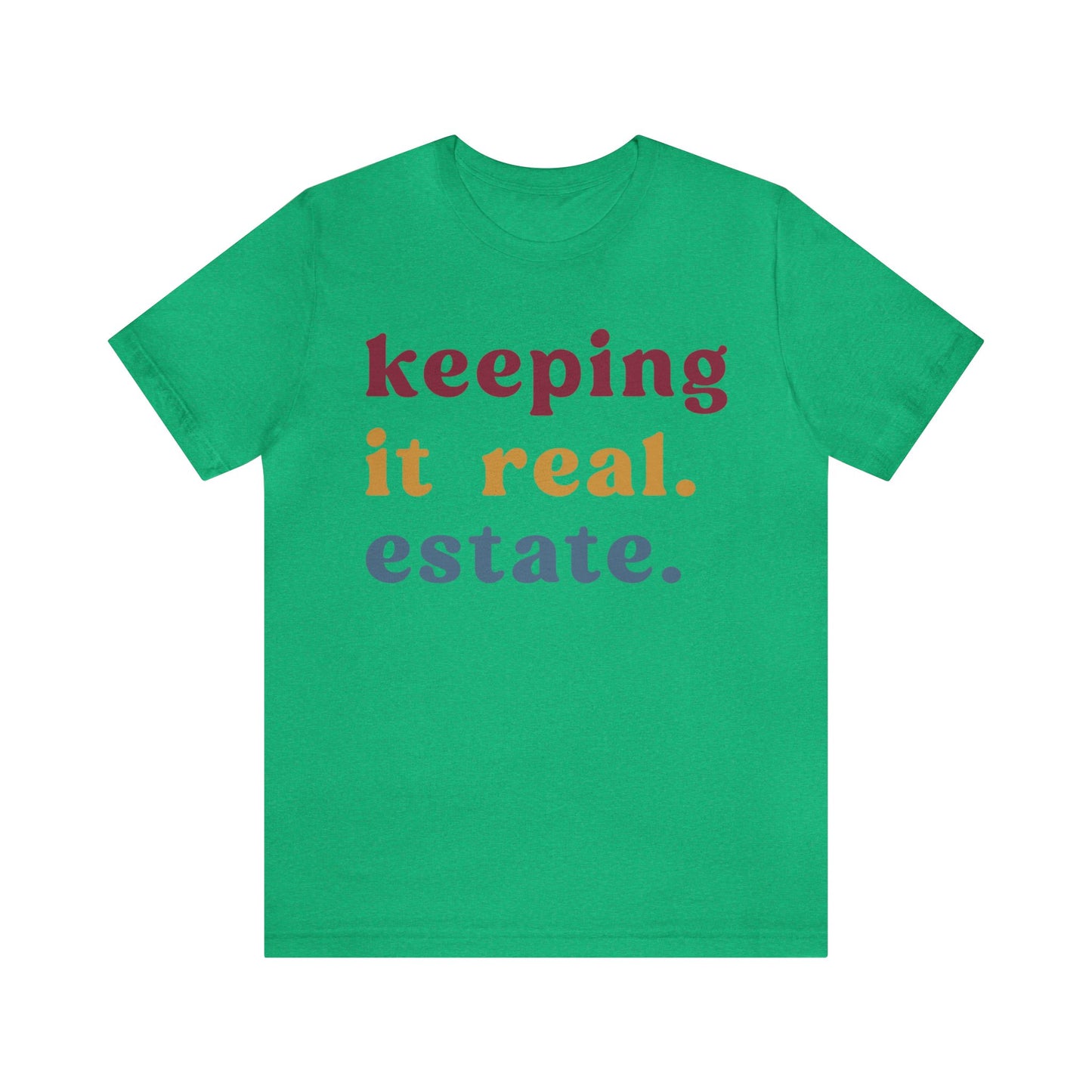 Keeping It Real Estate Shirt Real Estate Broker Shirt, Gift For Realtor Funny Real Estate Professional Shirt, Real Estate Agent Shirt, T1153