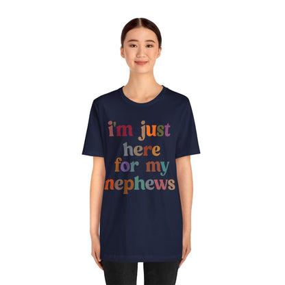 I'm Just Here for My Nephews Shirt, Best Aunt Shirt, Funny Aunt Shirt, Favorite Aunt Shirt, Gift for Cool Aunt, New Auntie Shirt, T1106