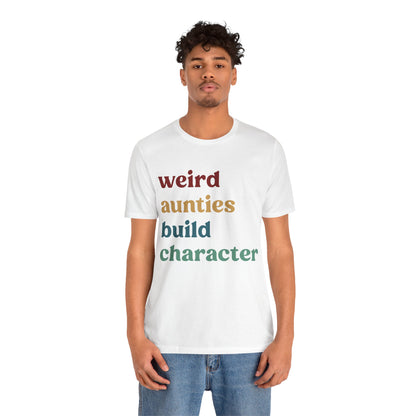 Weird Aunties Build Character Shirt, Retro Auntie Shirt, Mother's Day Gift, Best Auntie Shirt from Mom, Gift for Best Auntie, T1097