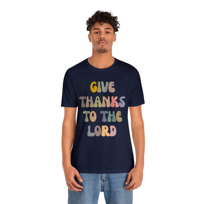 Give Thanks To The Lord Shirt, Jesus Lover Shirt, Godly Woman Shirt, Christian Shirt for Mom, Religious Mom Shirt, Shirt for Women, T1321