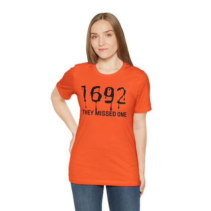 They Missed One Salem Witch Shirt 1692, Halloween Gift TShirt, Spooky Season Halloween Costume Shirt, T537