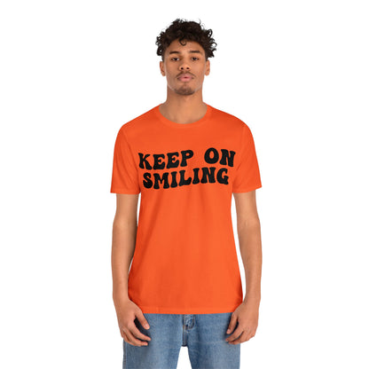 Keep On Smiling Shirt, Encouragement Shirt, Christian Mom Shirt, Positivity Shirt, Be Kind Shirt, Motivational Shirt, T1293