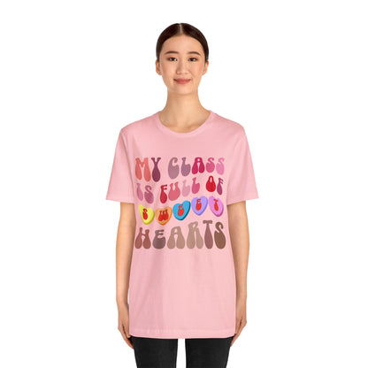 My Class Is Full Of Sweethearts Shirt, Teacher Valentine Shirt, Valentines Day Teacher Shirt, Teacher Love Heart Shirt, T1278