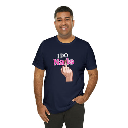 I do nails, Nail tech shirt, Gift for nail tech, Cute Nail Tech Shirt, Women's Shirt, Gift For Manicurist, T458