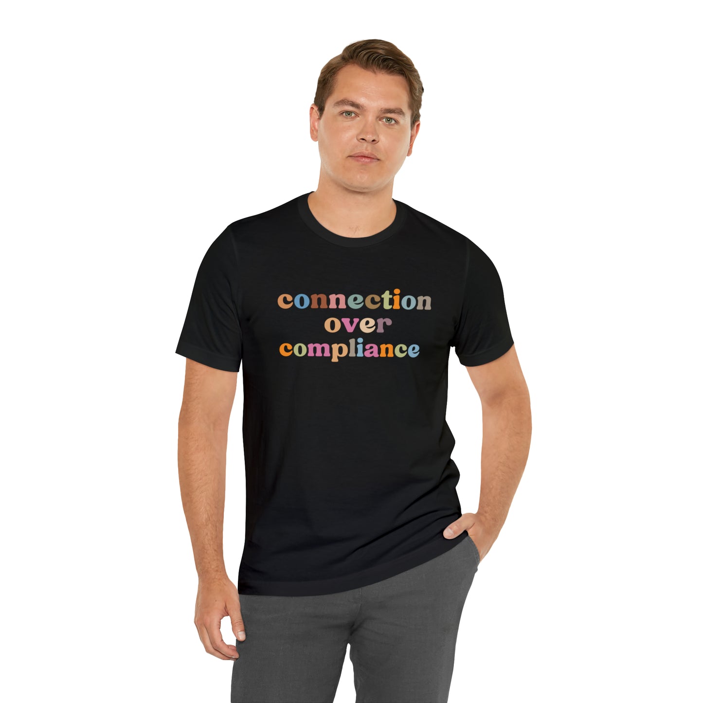 Connection Over Compliance Shirt, Special Education Shirt, Inspirational Shirt, Inclusive Education Shirt, Autism Awareness Shirt, T718