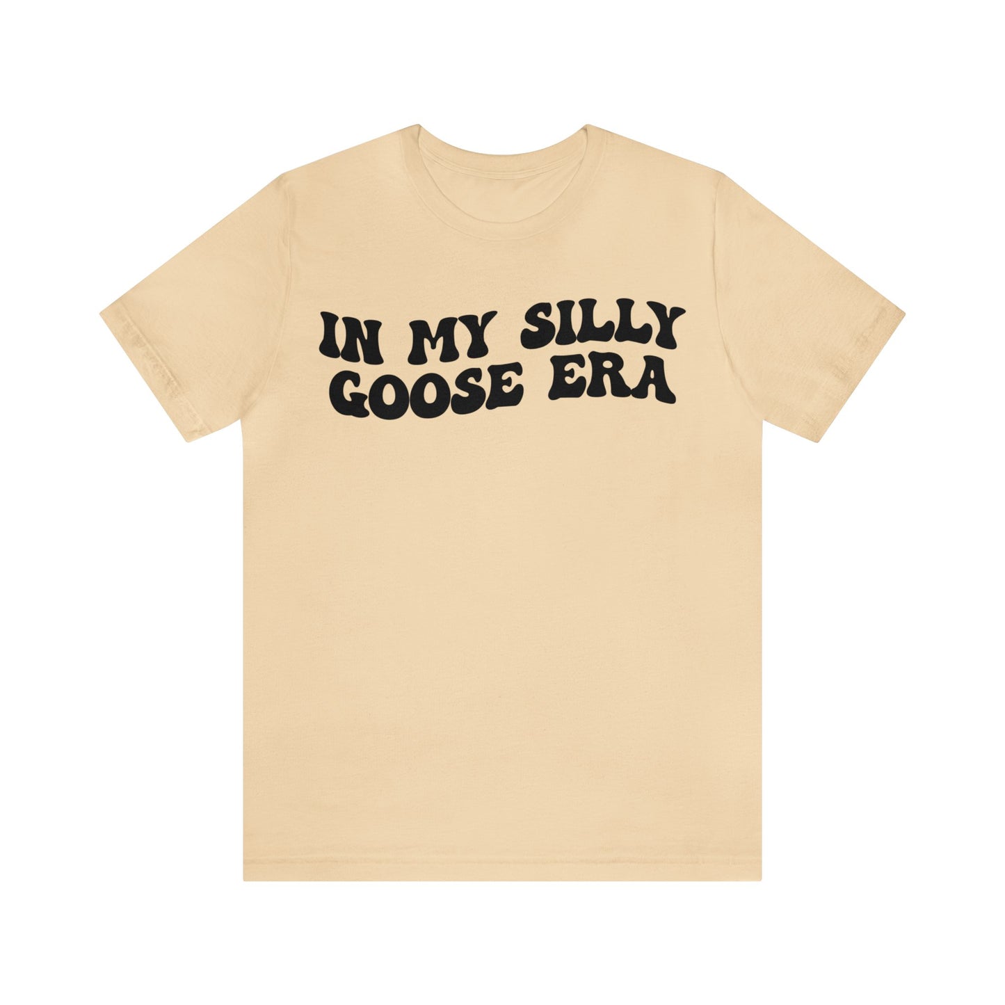 In My Silly Goose Era Shirt, Funny Shirt for Women, Gift for Silly Women Funny Goose Shirt, Silly Goose University Shirt, T1454