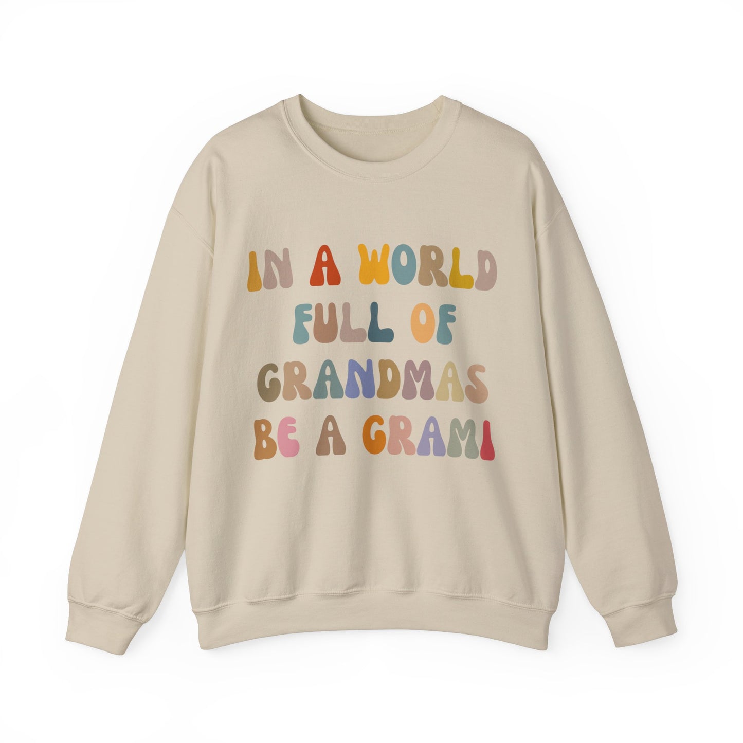 In A World Full Of Grandmas Be A Grami Sweatshirt, Glamorous Grami Sweatshirt, Favorite Granny Sweatshirt, Cool Grami Sweatshirt, S1204