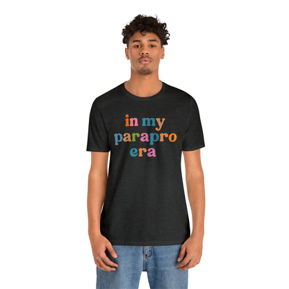 In My Parapro Era Shirt, Instructional Aides Shirt, Teacher Assistant Shirt, Paraprofessional Shirt, T590