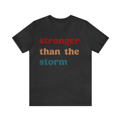 Stronger Than The Storm Shirt, Godly Woman Shirt, Religious Women Shirt, Shirt for Women, Christian Shirt for Mom, Jesus Lover Shirt, T1225