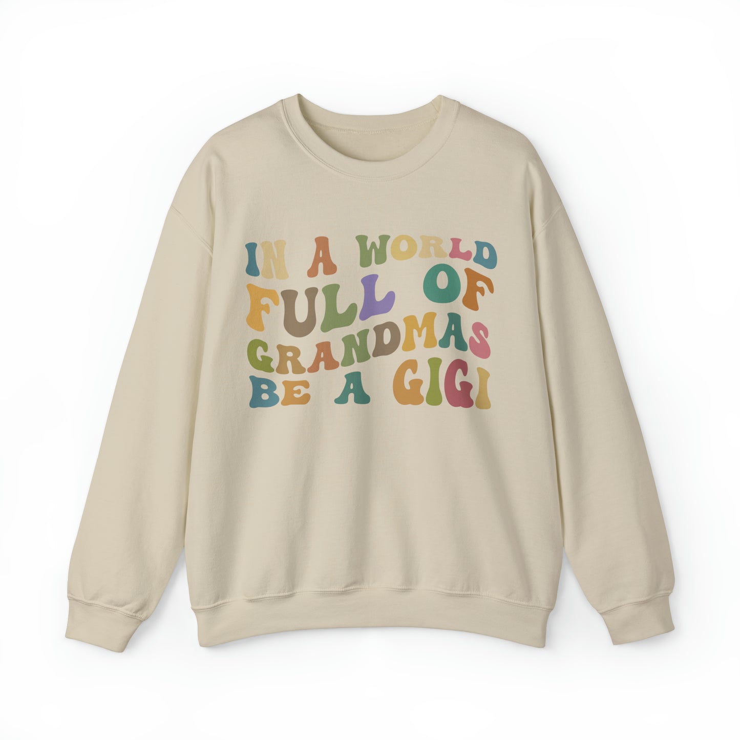 In A World Full Of Grandmas Be A Gigi Sweatshirt, Favorite Granny Sweatshirt, Cool Gigi Sweatshirt, Best Grandma Sweatshirt, S1004