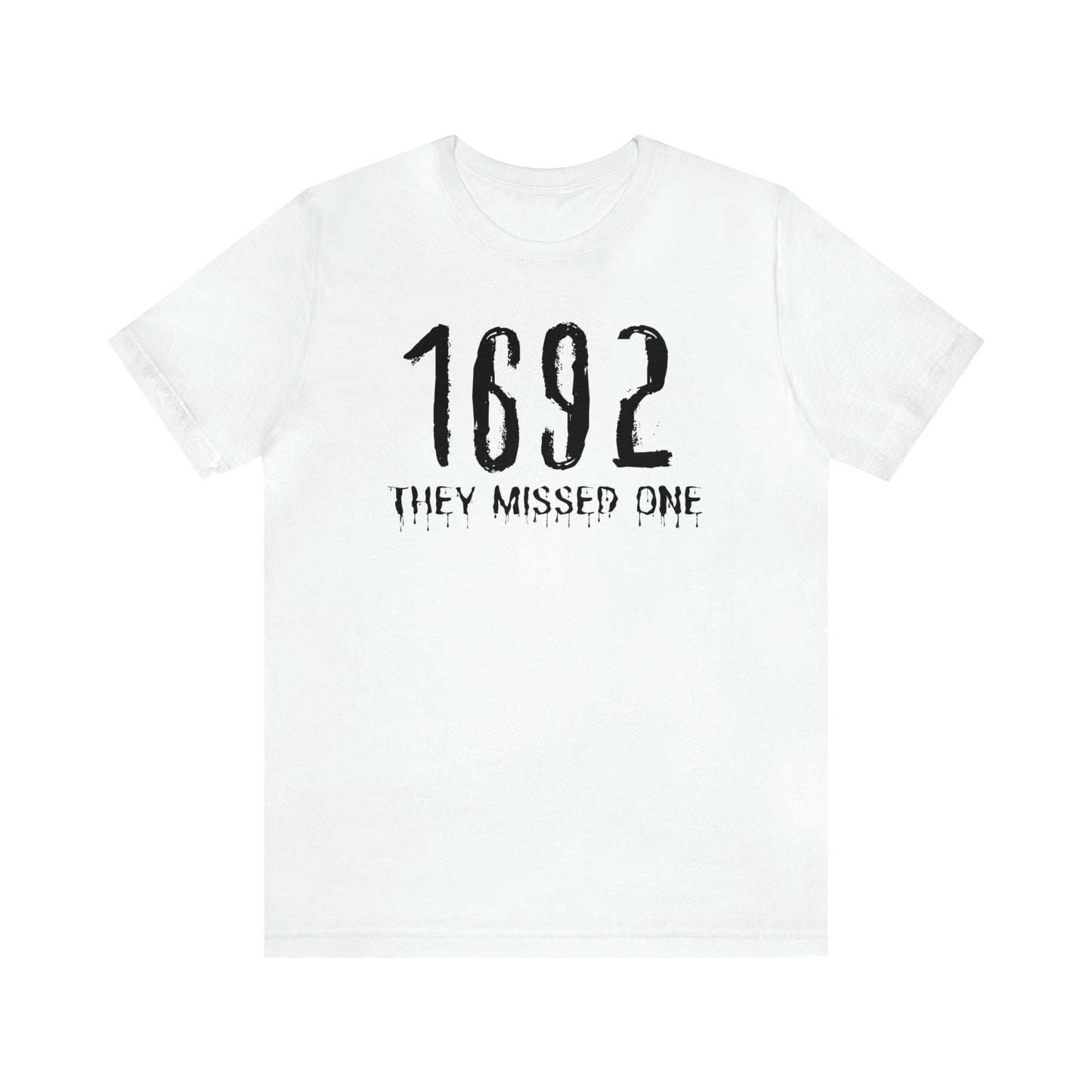 They Missed One Salem Witch Shirt 1692, Halloween Gift TShirt, Spooky Season Halloween Costume Shirt, T536