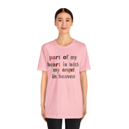 Part Of My Heart Is With My Angel In Heaven Shirt,Inspirational Shirt, Mom Shirt, Happy Life, Positive Shirt, Motivational Shirt, T1298