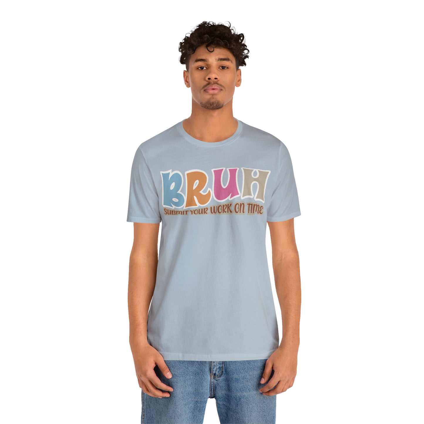 Cool Teacher Shirt, bruh submit your work on time, Bruh Shirt Gift For Teachers, Sarcastic Teacher Tee, Bruh Teacher Tee, T392