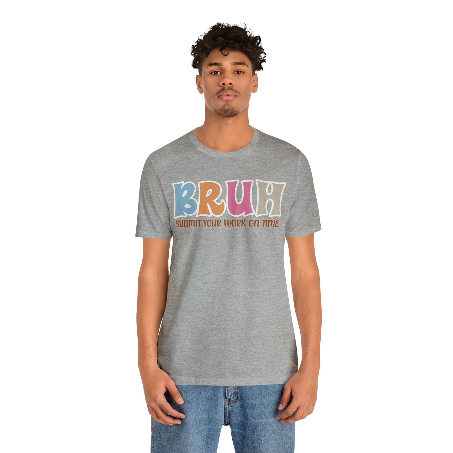 Cool Teacher Shirt, bruh submit your work on time, Bruh Shirt Gift For Teachers, Sarcastic Teacher Tee, Bruh Teacher Tee, T393