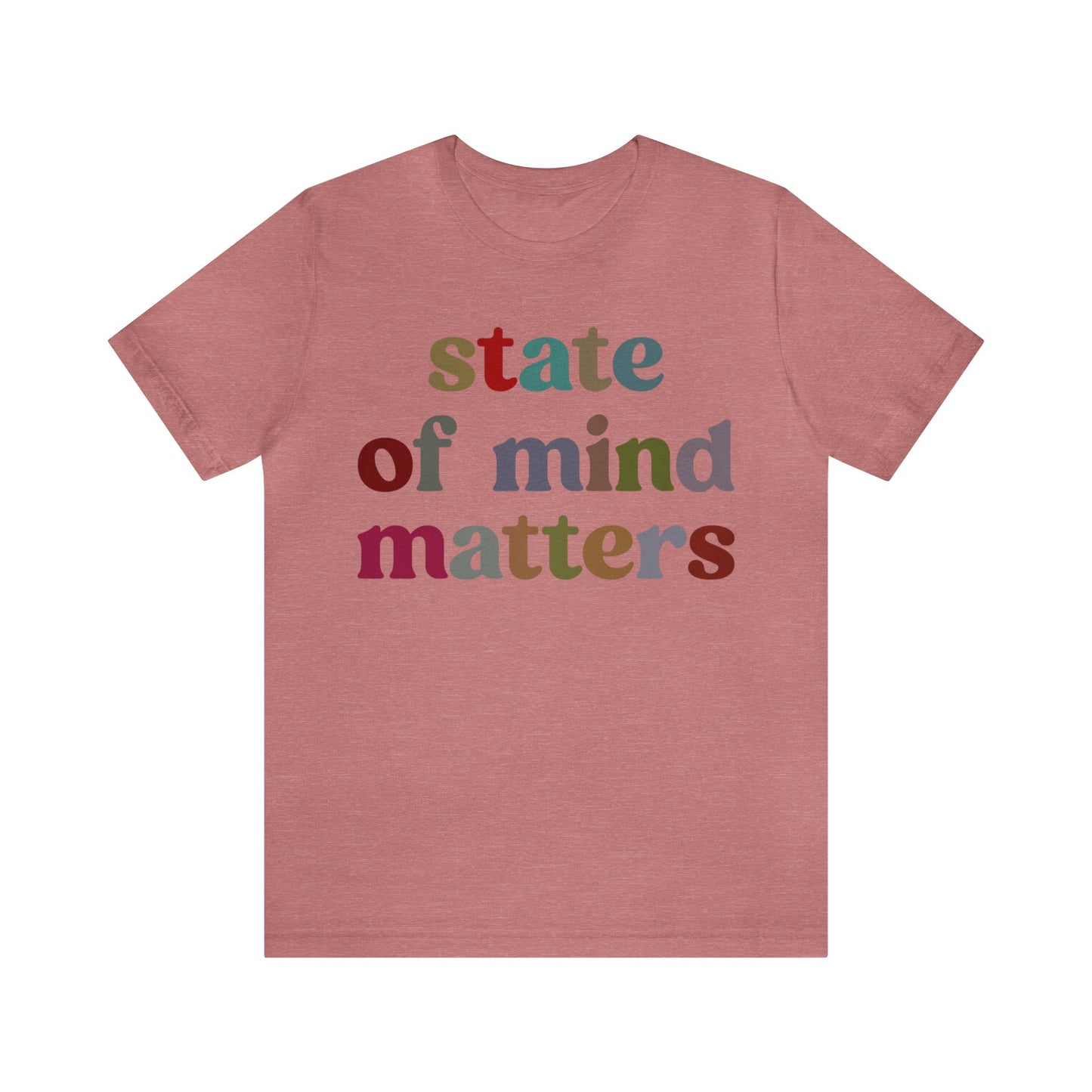 State Of Mind Matters Shirt, Mental Health Awareness Shirt, Shirt for Psychologists, Mental Health Matters Shirt, Therapist Shirt, T1422