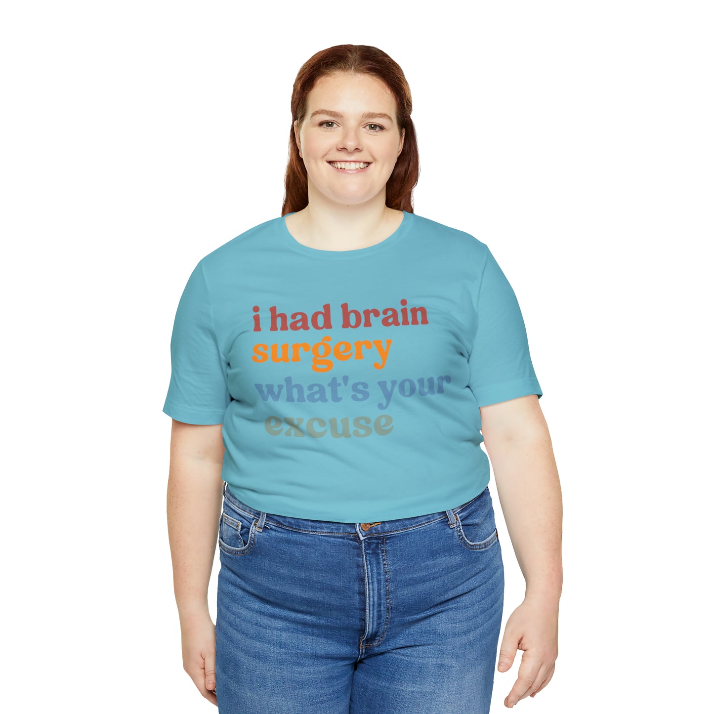 Brain Surgery Shirt, I Had Brain Surgery What's your Excuse, Cancer Awareness Shirt, Brain Cancer Support, T449