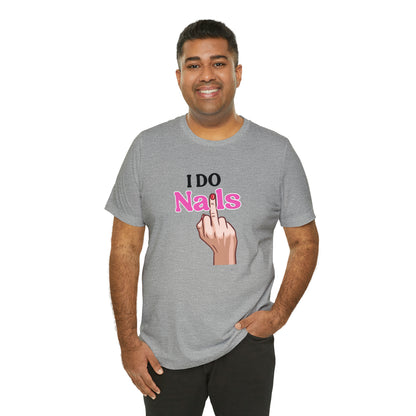 I do nails, Nail tech shirt, Gift for nail tech, Cute Nail Tech Shirt, Women's Shirt, Gift For Manicurist, T458